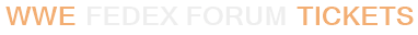 WWE Fedex Forum Tickets